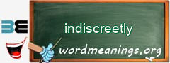 WordMeaning blackboard for indiscreetly